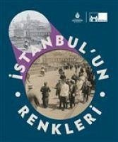 Istanbulun Renkleri Ciltli - Öymen, Altan; Dadyan, Saro; Akbas, Püzant; Marmara, Rinaldo