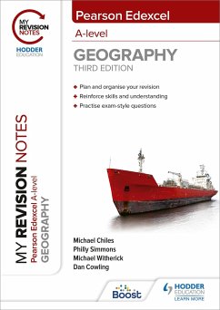 My Revision Notes: Pearson Edexcel A level Geography: Third Edition - Witherick, Michael; Cowling, Dan; Chiles, Michael