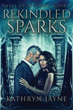 Rekindled Sparks - Jayne, Kathryn