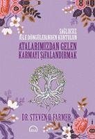 Atalarimizdan Gelen Karmayi Sifalandirmak - D. Farmer, Steven