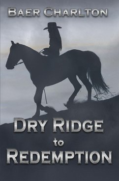 Dry Ridge to Redemption - Charlton, Baer