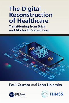 The Digital Reconstruction of Healthcare - Cerrato, Paul; Halamka, John