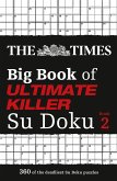 The Times Big Book of Ultimate Killer Su Doku Book 2: 360 of the Deadliest Su Doku Puzzles