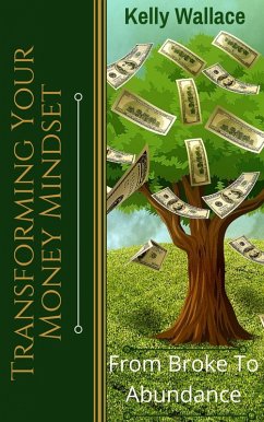 Transforming Your Money Mindset (eBook, ePUB) - Wallace, Kelly