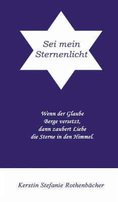 Sei mein Sternenlicht (eBook, ePUB) - Rothenbächer, Kerstin Stefanie