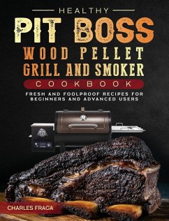 Healthy Pit Boss Wood Pellet Grill And Smoker Cookbook - Fraga, Charles
