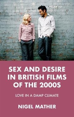 Sex and desire in British films of the 2000s (eBook, ePUB) - Mather, Nigel