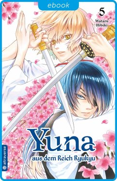 Yuna aus dem Reich Ryukyu 05 (eBook, ePUB) - Hibiki, Wataru