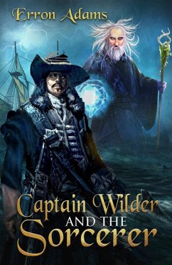 Captain Wilder & The Sorcerer - Adams, Erron Joseph