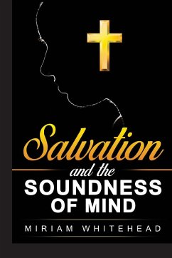 Salvation and the Soundness of Mind - Whitehead, Miriam