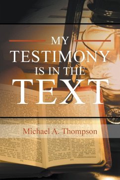 My Testimony Is in the Text - Thompson, Michael A.
