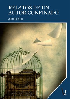 Relatos de un autor confinado (eBook, ePUB) - End, James