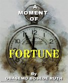 A Moment Of Fortune (eBook, ePUB)