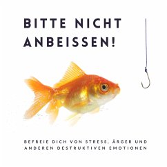 Bitte nicht anbeißen! Die 10 besten Meditationen für ein erfülltes Leben (MP3-Download) - Lynen, Patrick