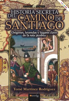 Historia secreta del Camino de Santiago (eBook, ePUB) - Martínez Rodríguez, Tomé