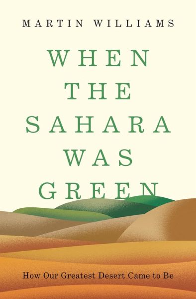 When the Sahara Was Green (eBook, ePUB) When the Sahara Was Green (eBook, ePUB)