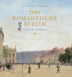 Das romantische Berlin - Bienert, Michael