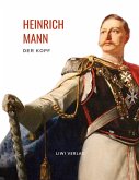 Heinrich Mann: Der Kopf. Vollständige Neuausgabe