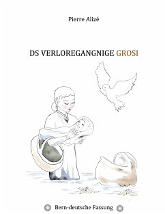 Ds verloregangnige Grosi (Bern-deutsche Fassung) - Alizé, Pierre
