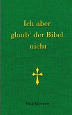 Ich aber glaub der Bibel nicht