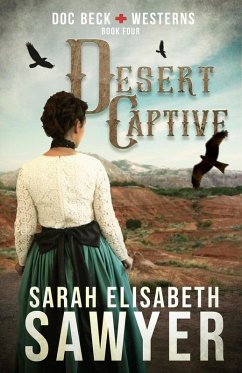 Desert Captive (Doc Beck Westerns Book 4) (eBook, ePUB) - Sawyer, Sarah Elisabeth