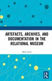 Artefacts, Archives, and Documentation in the Relational Museum (eBook, ePUB)