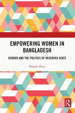 Empowering Women in Bangladesh (eBook, PDF) - Aktar, Shajeda