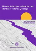 Miradas de la vejez: calidad de vida, identidad, violencia y trabajo (eBook, ePUB)
