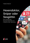 Hexendoktor, Sniper oder Sexgöttin (eBook, PDF)