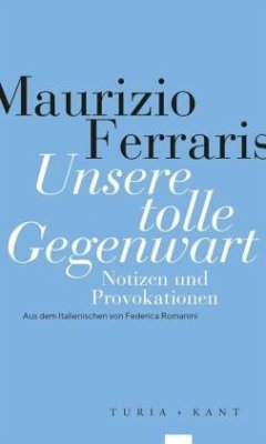 Unsere tolle Gegenwart - Ferraris, Maurizio