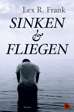 Sinken & Fliegen (eBook, ePUB) - Frank, Lex R.