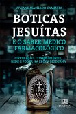 Boticas jesuítas e o saber médico farmacológico (eBook, ePUB)