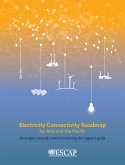 Electricity Connectivity Roadmap for Asia and the Pacific (eBook, PDF)