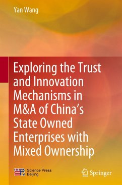 Exploring the Trust and Innovation Mechanisms in M&A of China¿s State Owned Enterprises with Mixed Ownership - Wang, Yan