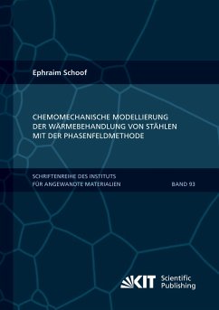 Chemomechanische Modellierung der Wärmebehandlung von Stählen mit der Phasenfeldmethode - Schoof, Ephraim