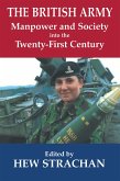 The British Army, Manpower and Society into the Twenty-first Century (eBook, PDF)