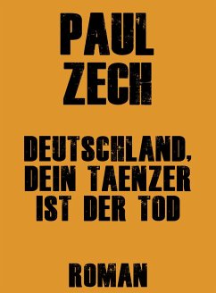 Deutschland, dein Tänzer ist der Tod (eBook, ePUB) - Zech, Paul