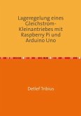 Lageregelung eines Gleichstrom-Kleinantriebes mit Raspberry Pi und Arduino Uno