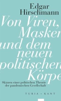 Von Viren, Masken und dem neuen politischen Körper - Hirschmann, Edgar