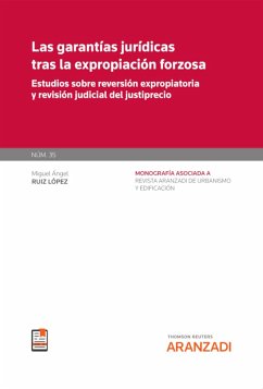 Las garantías jurídicas tras la expropiación forzosa (eBook, ePUB) - Ruiz López, Miguel Ángel
