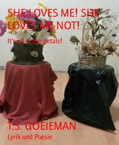 She loves me!She loves me not! (eBook, ePUB) - GOEIEMAN, T.S.