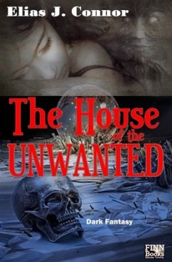 The House of the Unwanted - Connor, Elias J.