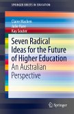 Seven Radical Ideas for the Future of Higher Education