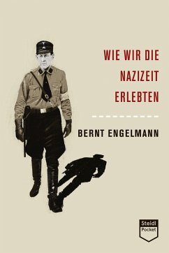 Wie wir die Nazizeit erlebten (Steidl Pocket) - Engelmann, Bernt