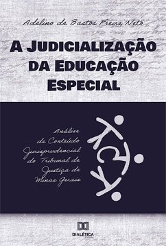 A judicialização da educação especial (eBook, ePUB) - Freire Neto, Adelino de Bastos