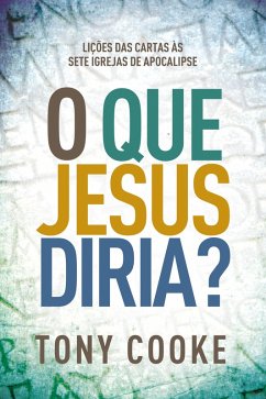 O Que Jesus Diria? (eBook, ePUB) - Cooke, Tony