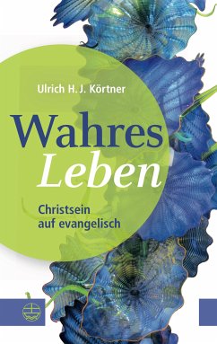 Wahres Leben (eBook, PDF) - Körtner, Ulrich H. J.