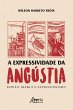 A Expressividade da Angústia: Rubião,... - Bild 1