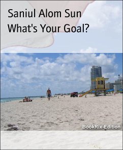 What's Your Goal? (eBook, ePUB) - Alom Sun, Saniul