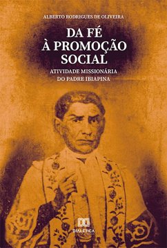 Da Fé à Promoção Social (eBook, ePUB) - Oliveira, Alberto Rodrigues de